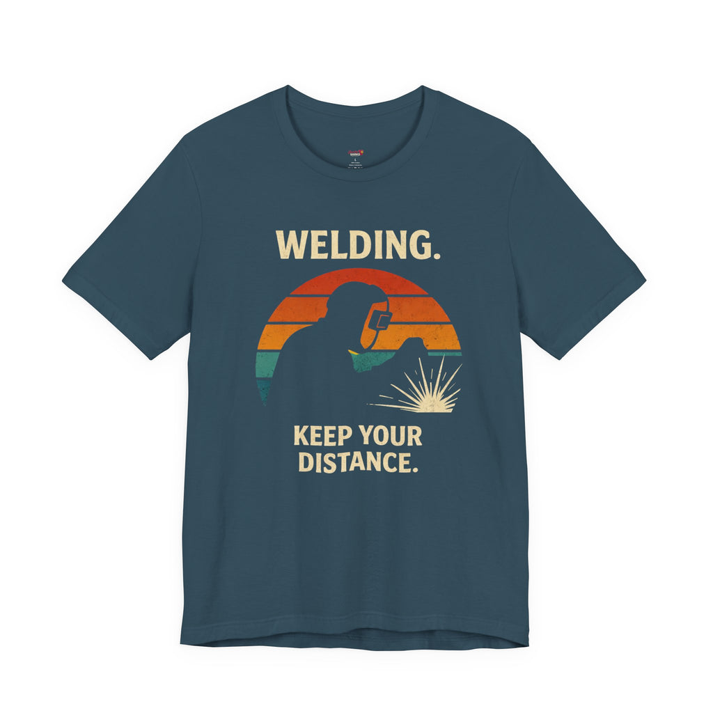 Welding.  Keep Your Distance. T-Shirt