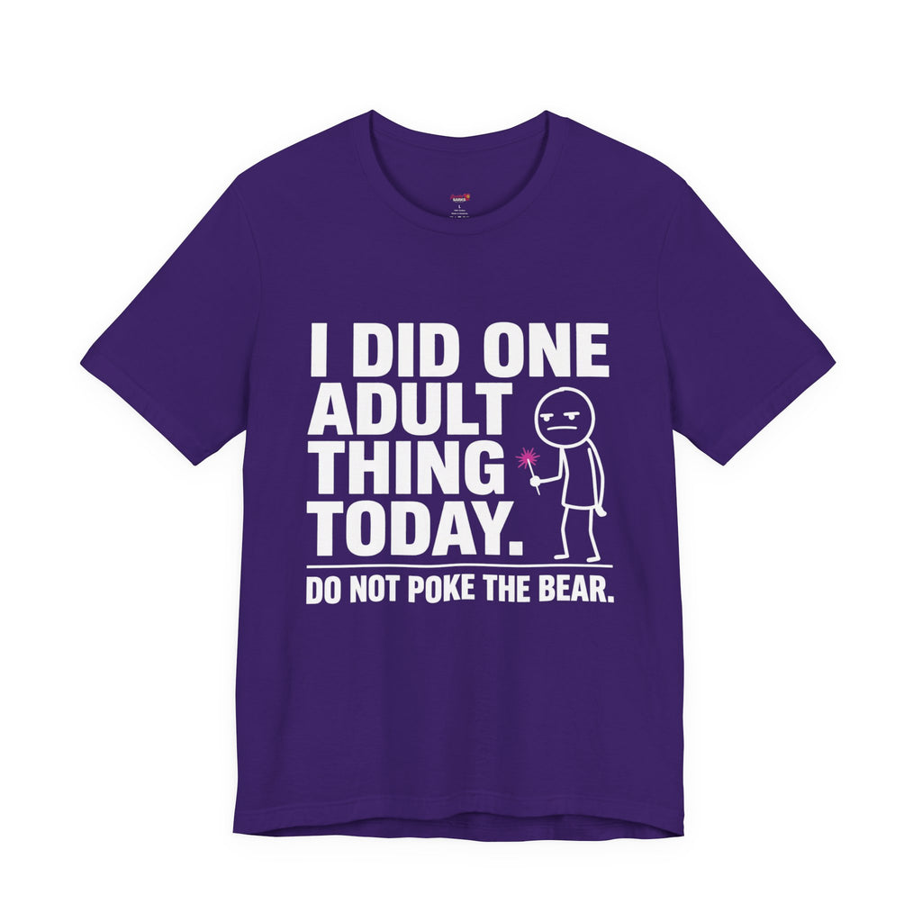 I Did One Adult Thing Today T-Shirt