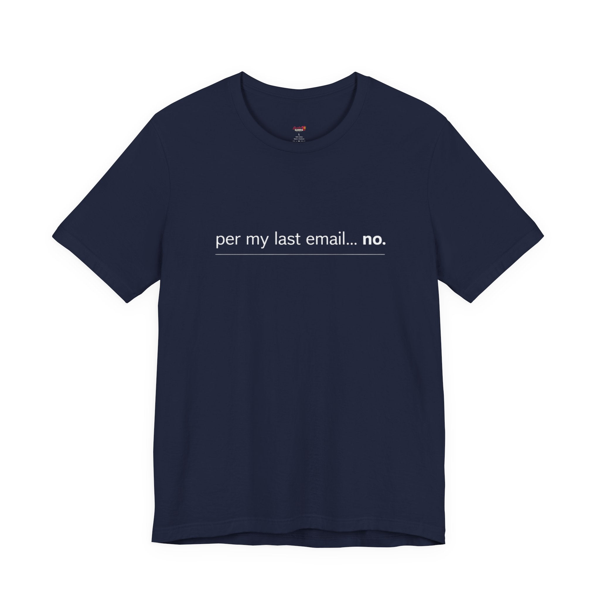 Per My Last Email -- No.  T-Shirt