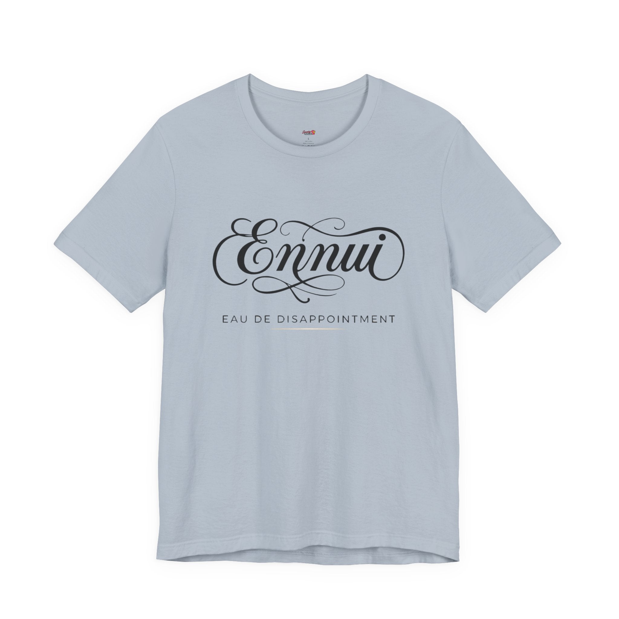 Ennui -- Eau De Disappointment T-Shirt