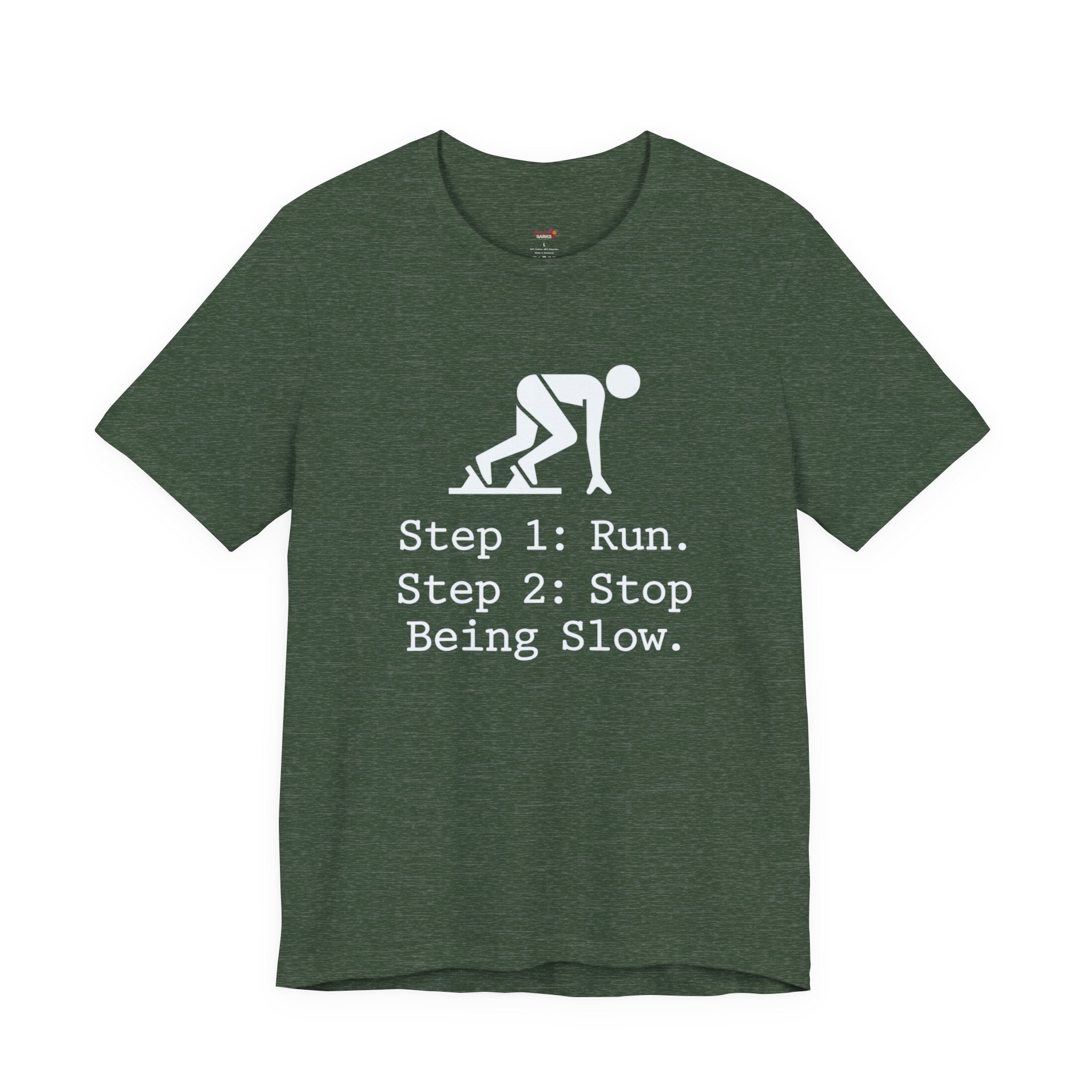 Run.  Stop Being Slow T-Shirt