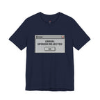 Error: Opinion Rejected T-Shirt