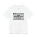 Error: Opinion Rejected T-Shirt