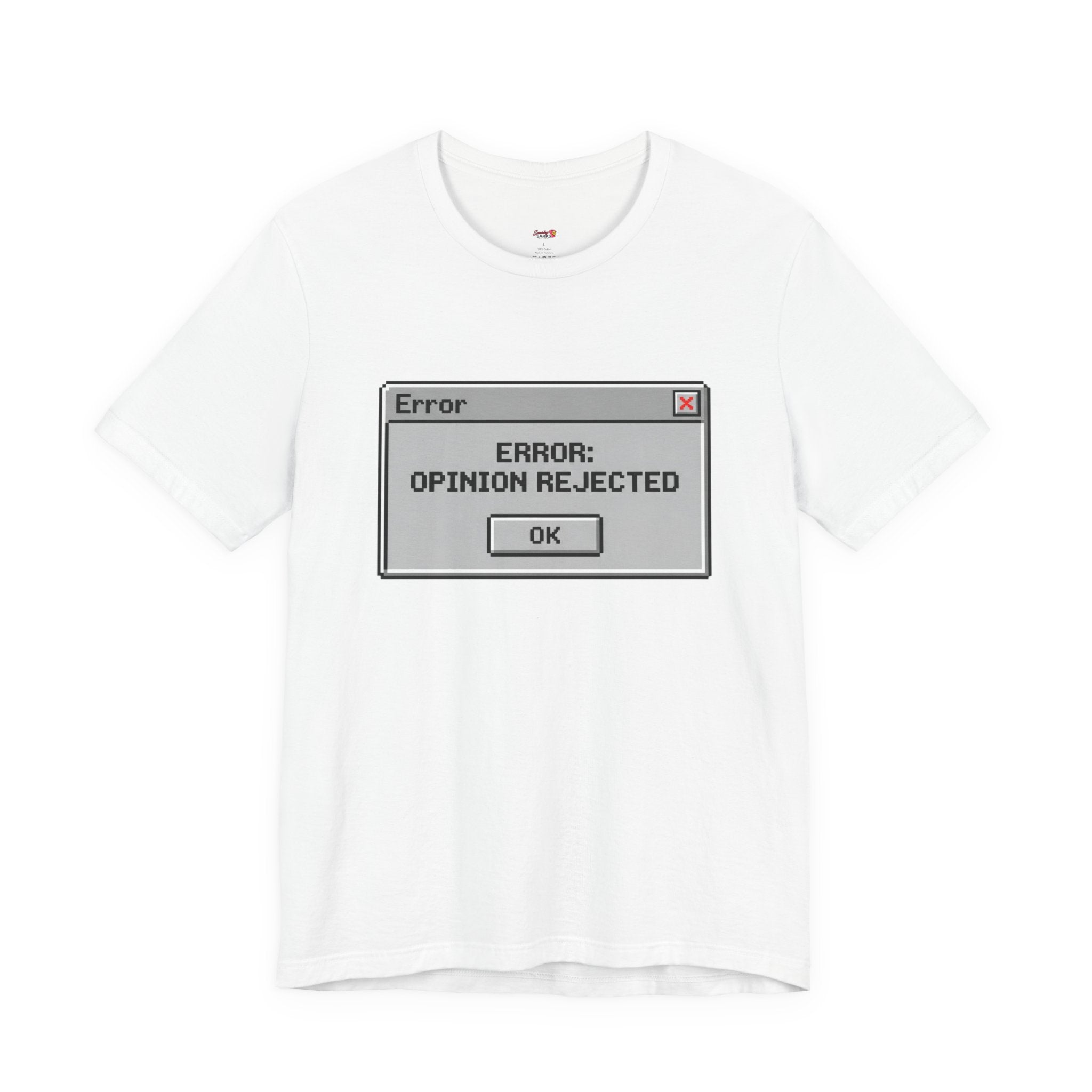Error: Opinion Rejected T-Shirt