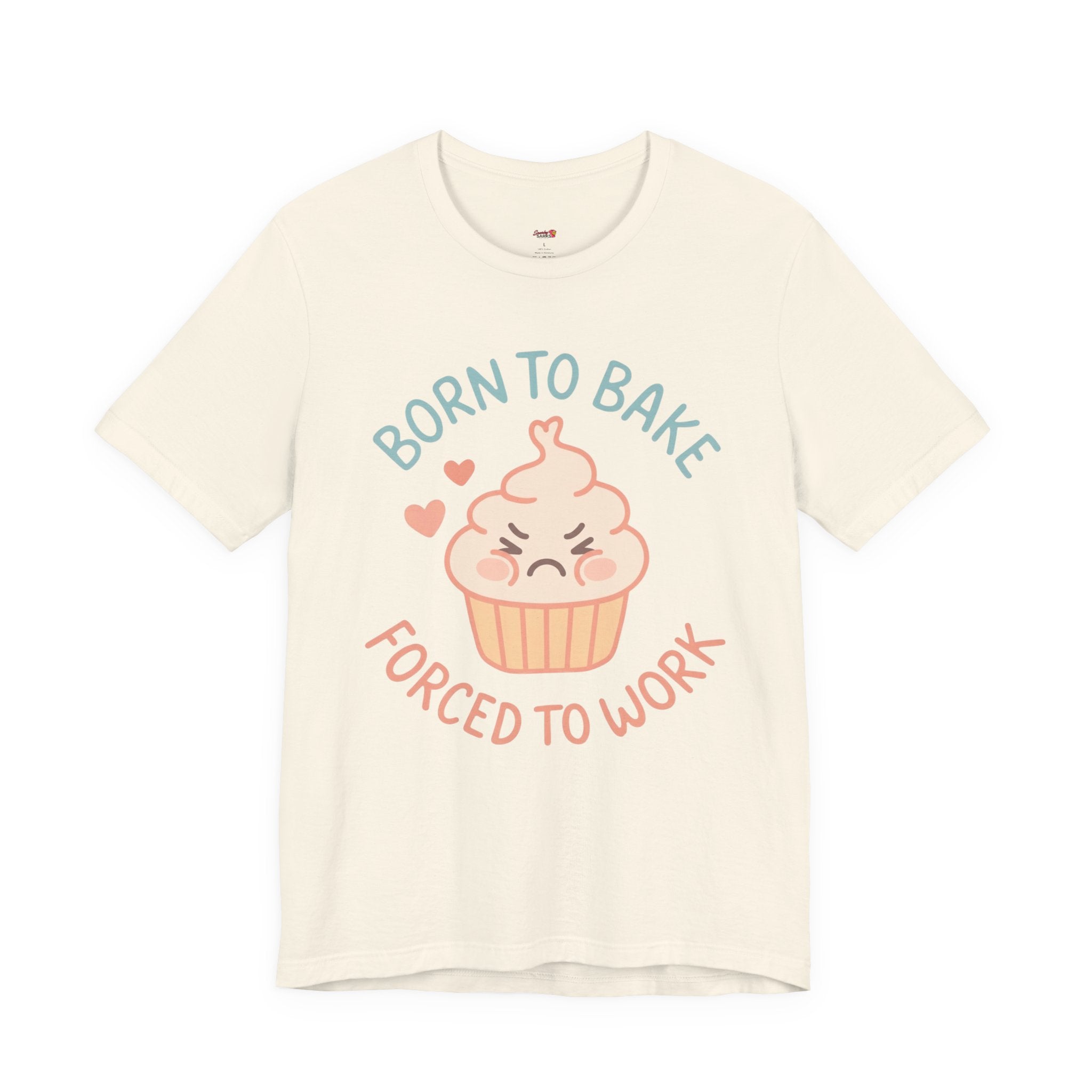 Born to  Bake, Forced to Work T-Shirt