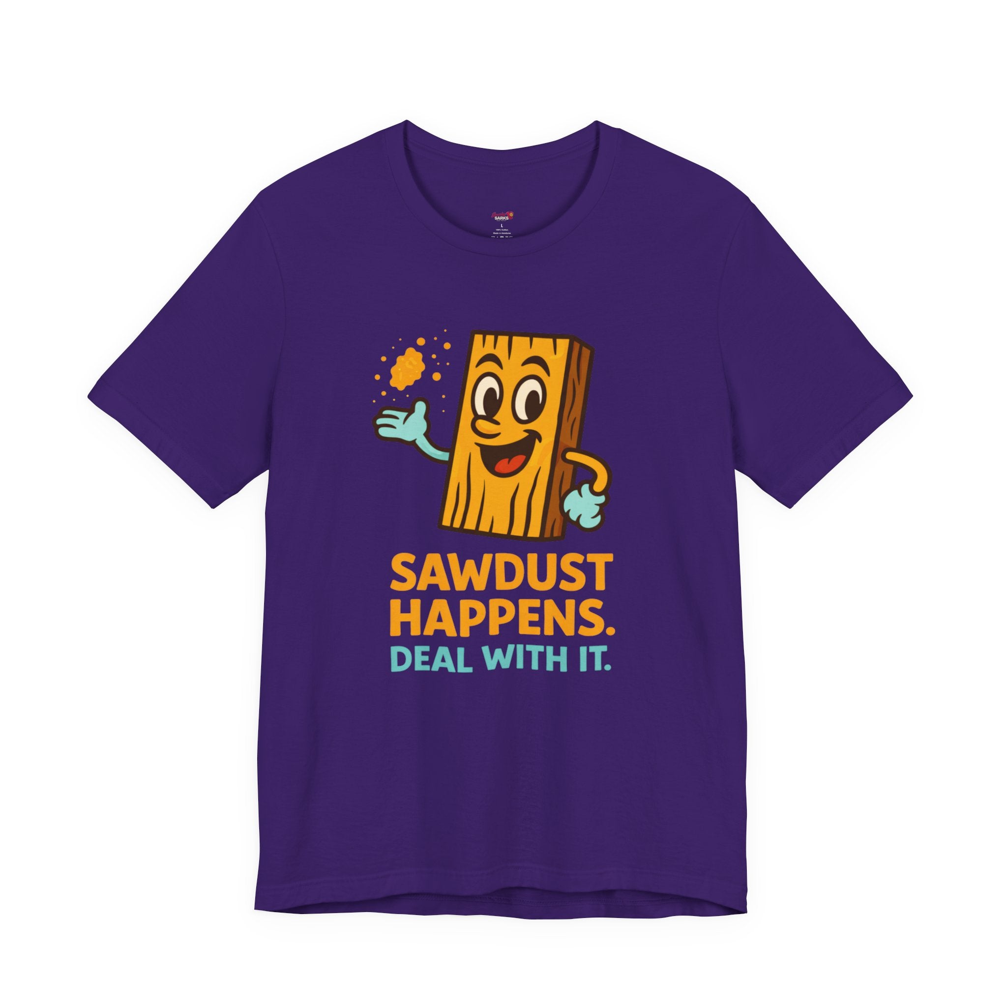 Sawdust Happens T-Shirt