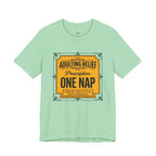 Adulting Relief Prescription: One Nap T-Shirt
