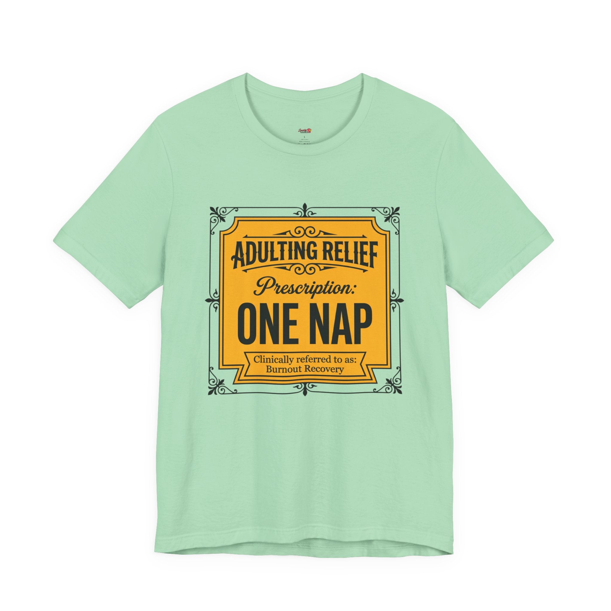 Adulting Relief Prescription: One Nap T-Shirt