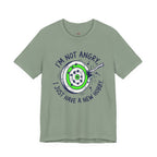 I'm Not Angry, I Just Have a New Hobby T-Shirt