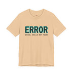 Error...Social Skills Not Found T-Shirt