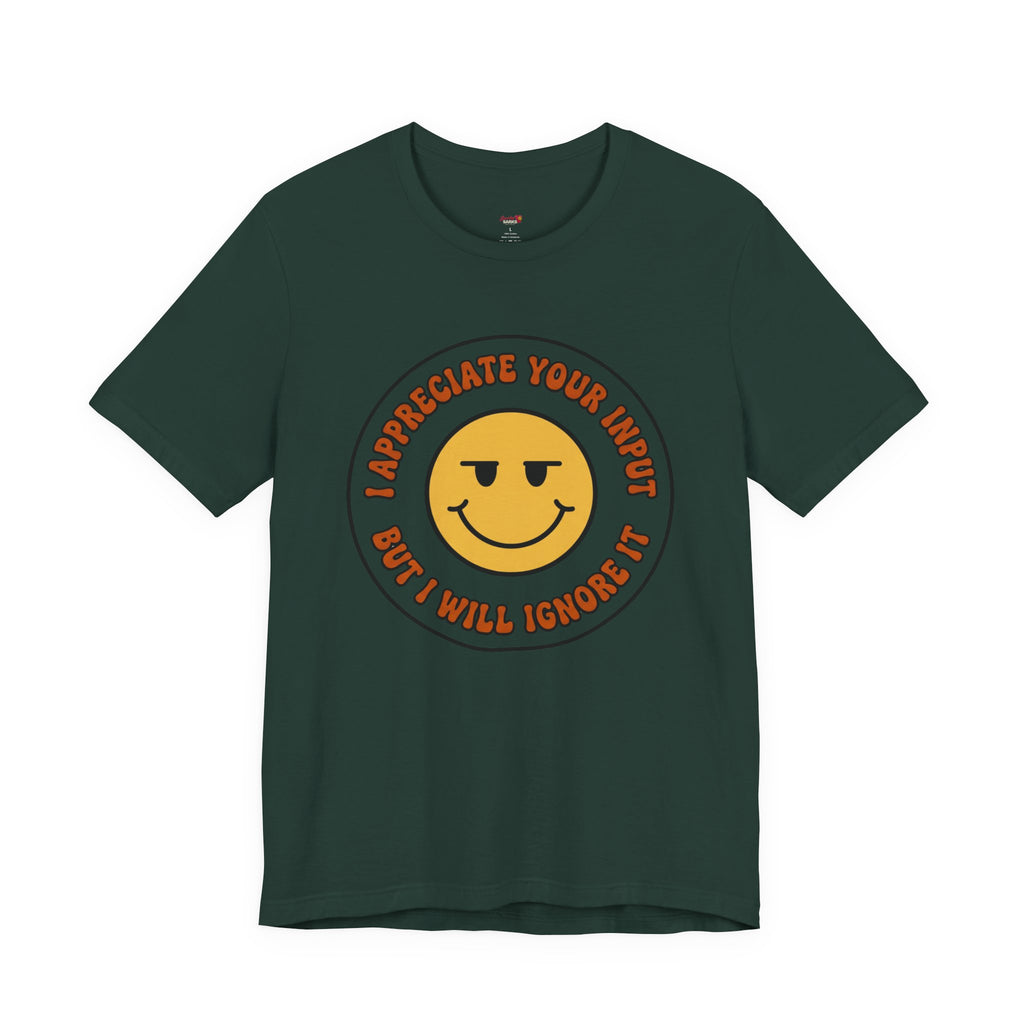 Will Ignore Your Input T-Shirt