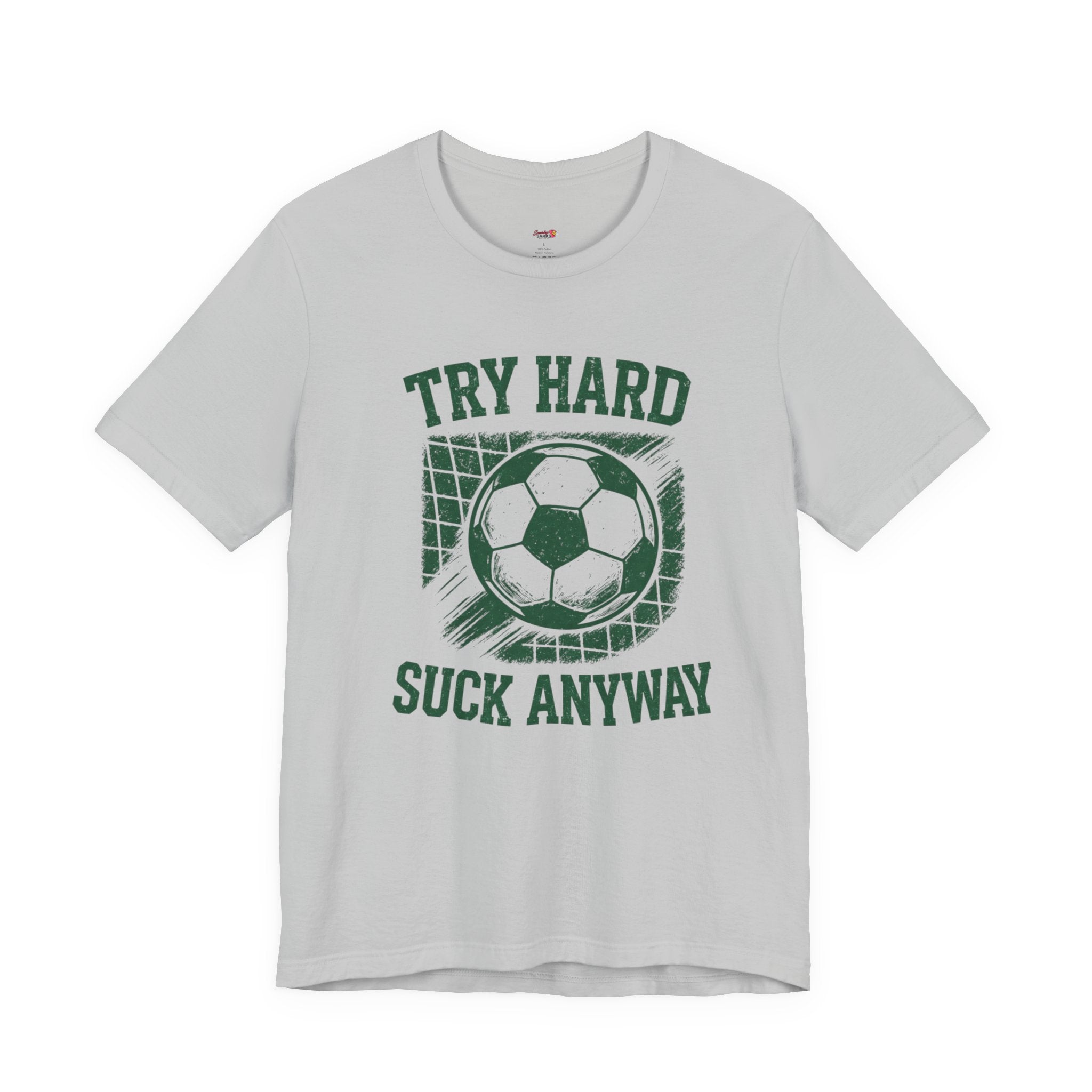 Try Hard Suck Anyway T-Shirt