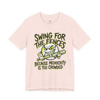 Swing For The Fences.  T-Shirt