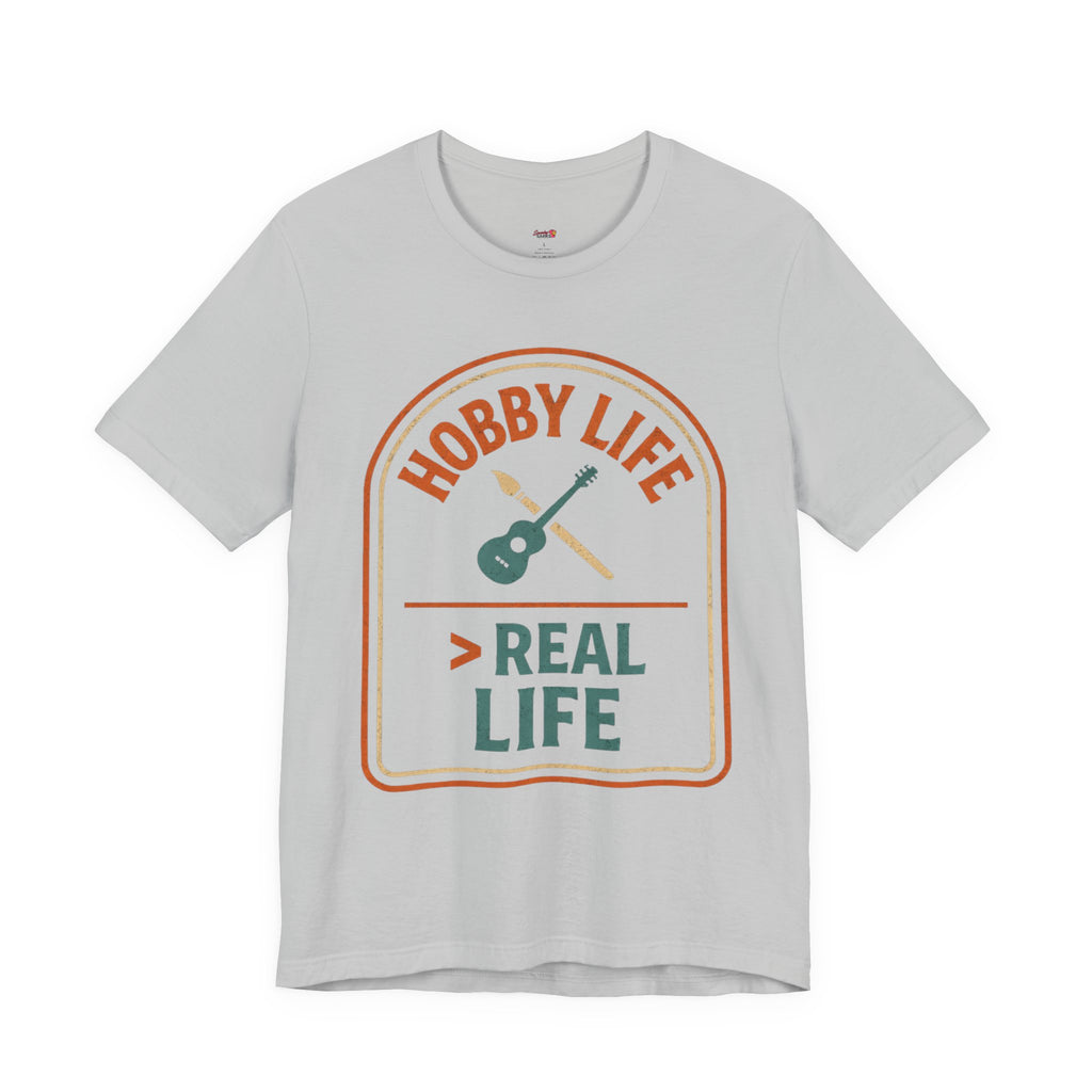 Hobby Life > Real Life T-Shirt