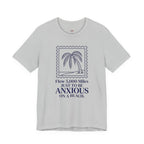 Flew 5,000 Miles Just to Be Anxious T-Shirt