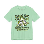 Swing For The Fences.  T-Shirt