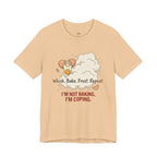 I'm Not Baking, I'm Coping T-Shirt