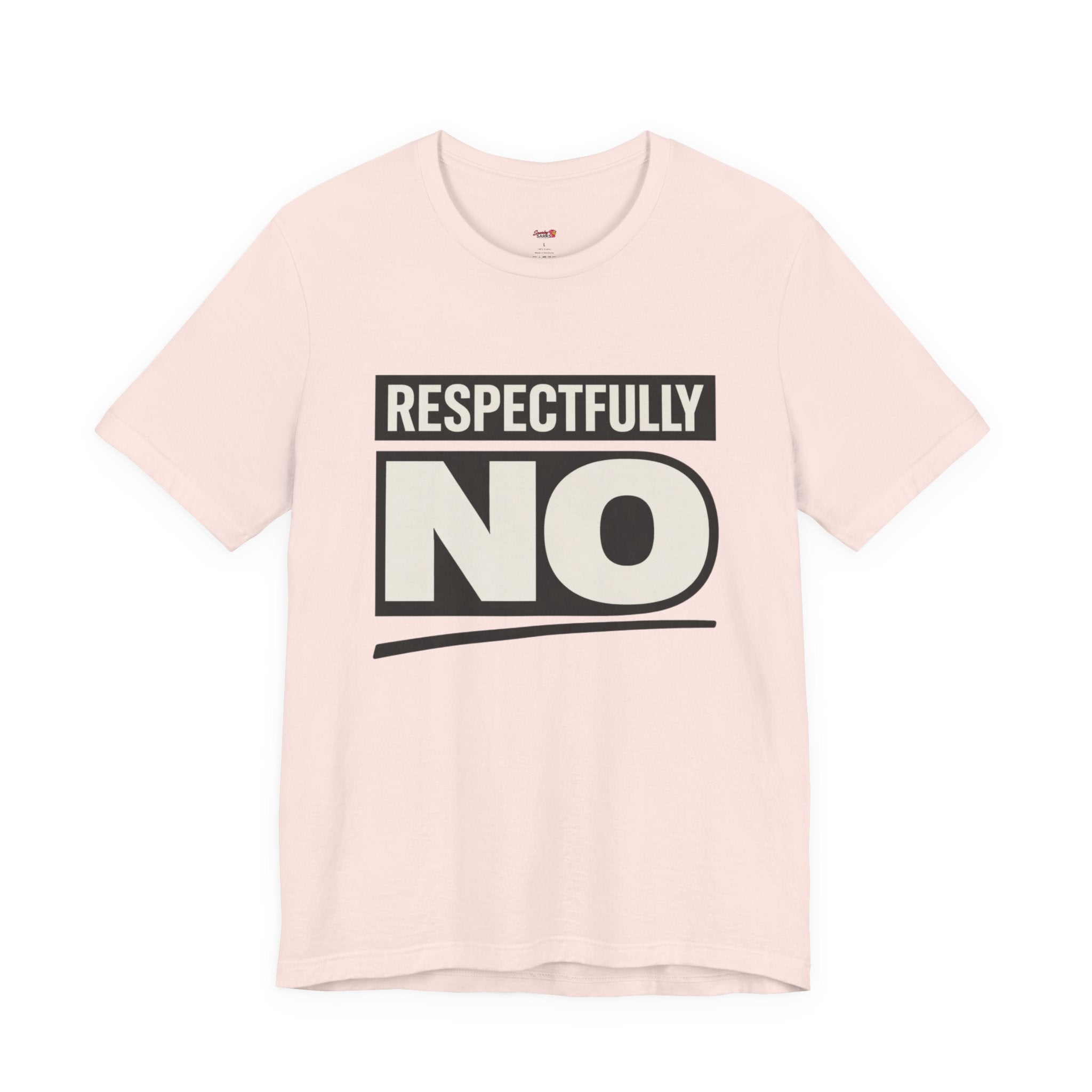 Respectfully NO T-Shirt
