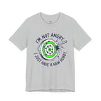 I'm Not Angry, I Just Have a New Hobby T-Shirt