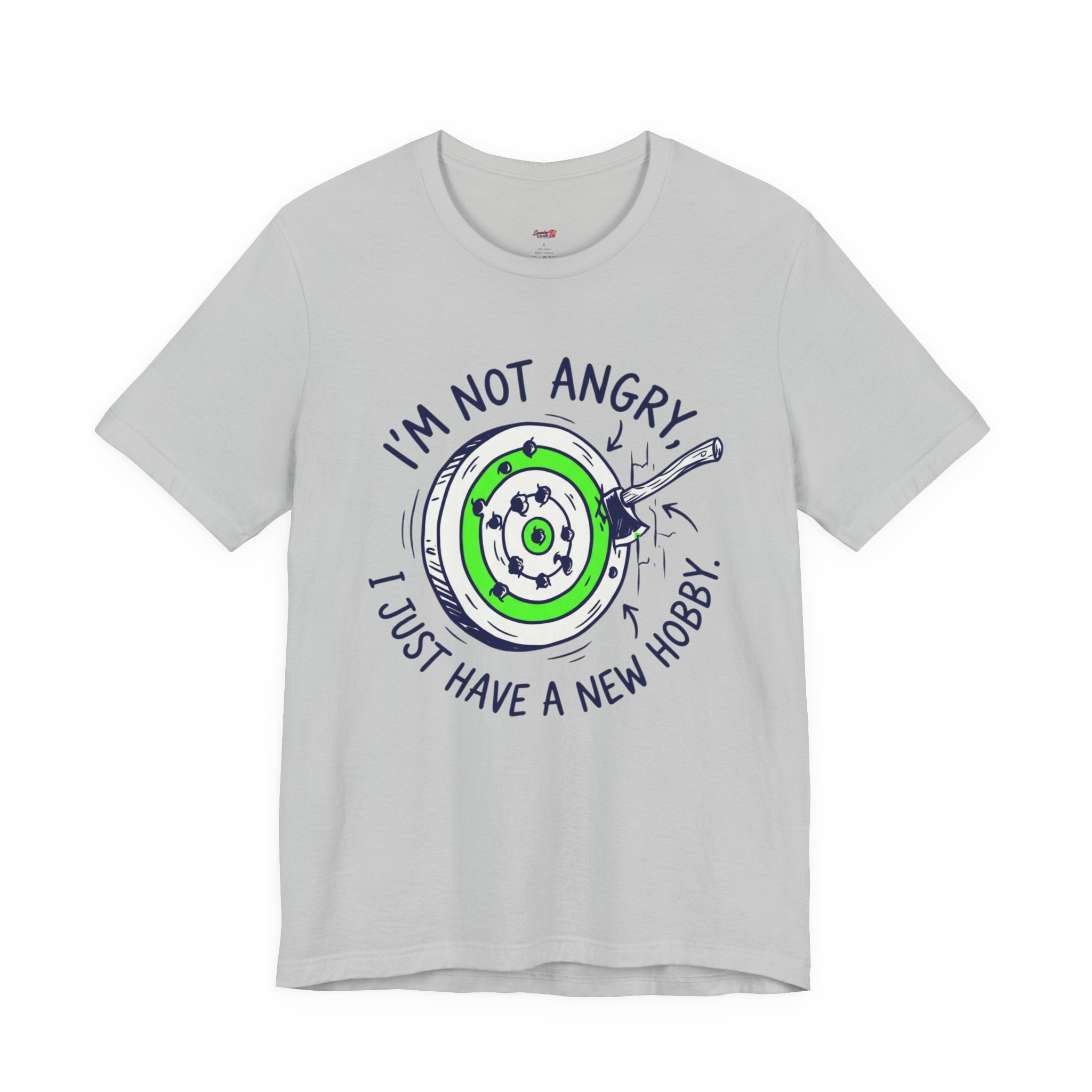 I'm Not Angry, I Just Have a New Hobby T-Shirt