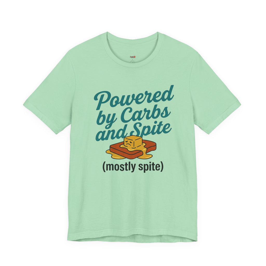 Powered by Carbs and Spite T-Shirt