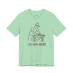 Cut.  Sand.  Regret.  T-Shirt