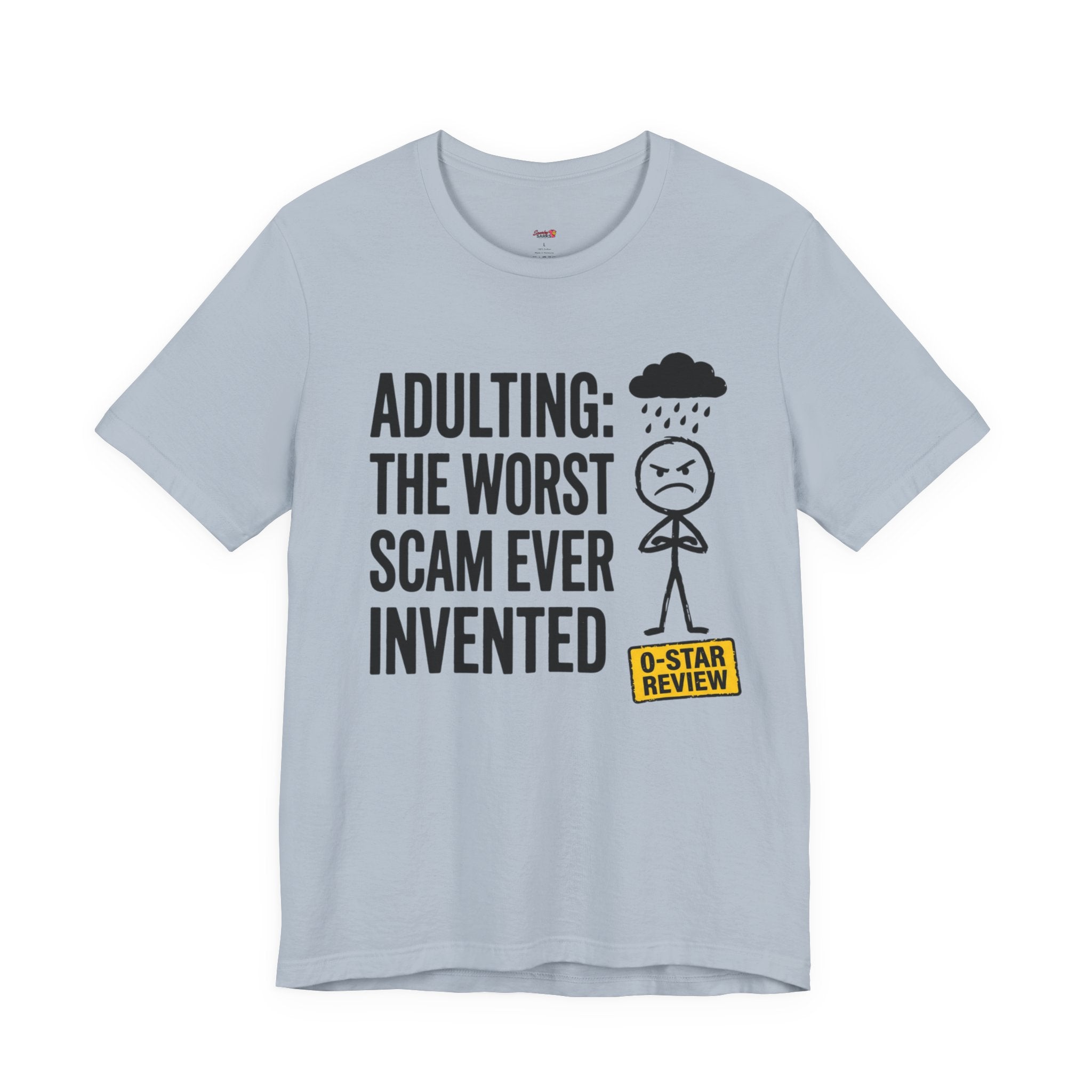 Adulting: The Worst Scam Ever Invented T-Shirt