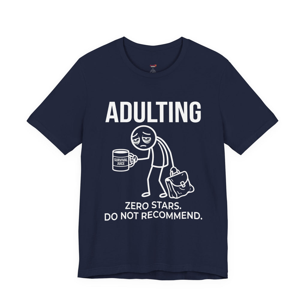 Adulting -- Zero Stars.  Do Not Recommend. T-Shirt