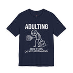 Adulting -- Zero Stars.  Do Not Recommend. T-Shirt