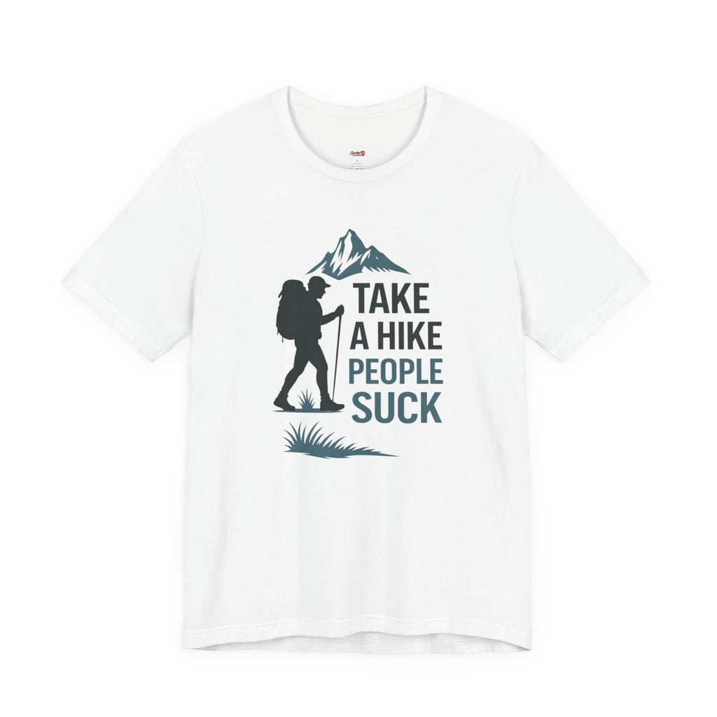 Take a Hike...People Suck T-Shirt