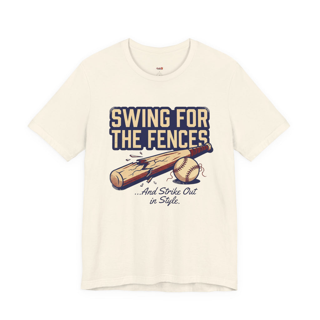 Swing for the Fences....and Strike out in Style T-Shirt