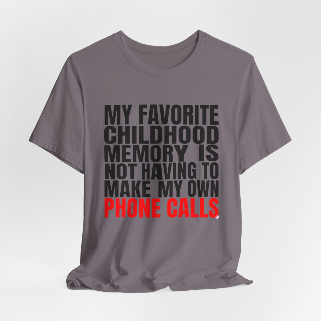 Not Having to Make My Own Phone Calls T-Shirt