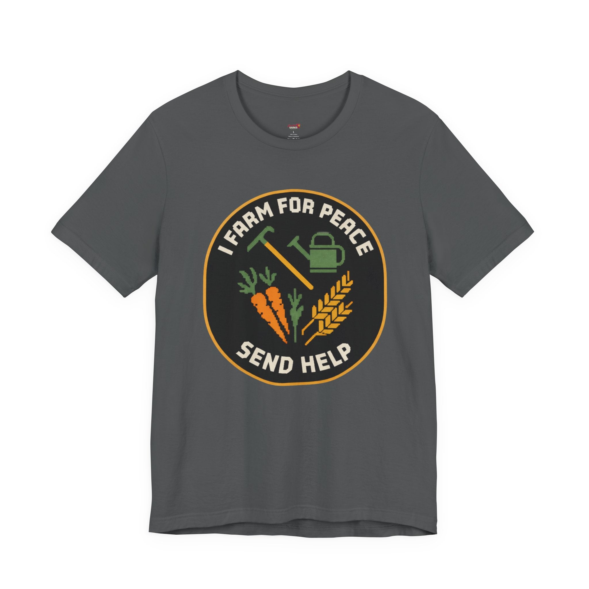 I Farm For Peace -- Send Help T-Shirt