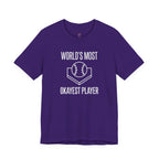 World's Most Okayest Player T-Shirt