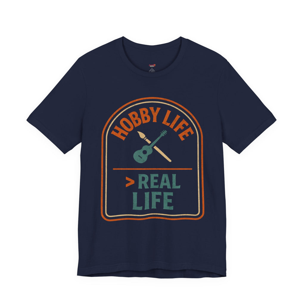 Hobby Life > Real Life T-Shirt