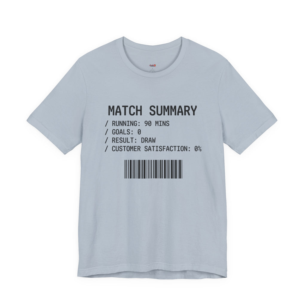 Match Summary -- 0% Satisfaction T-Shirt