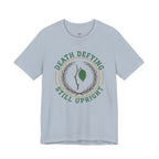 Death Defying -- Still Upright T-Shirt