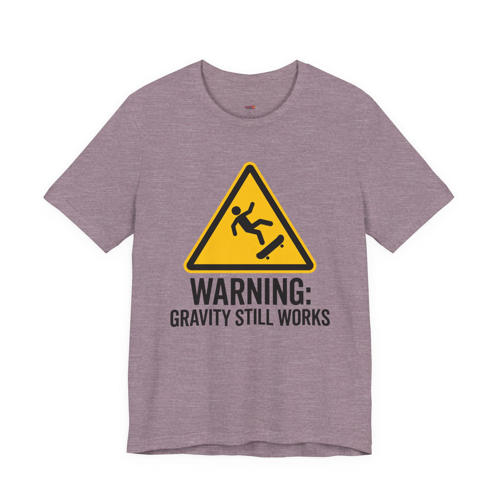 Warning Gravity Still Works T-Shirt