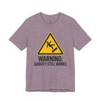 Warning Gravity Still Works T-Shirt