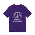 Not Now -- I'm Scrapbooking T-Shirt