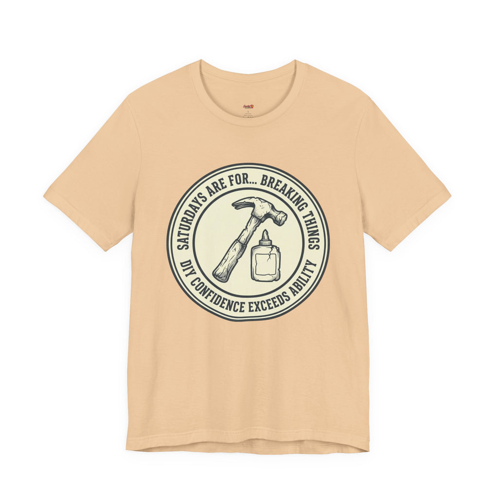 Saturdays are for Breaking Things T-Shirts