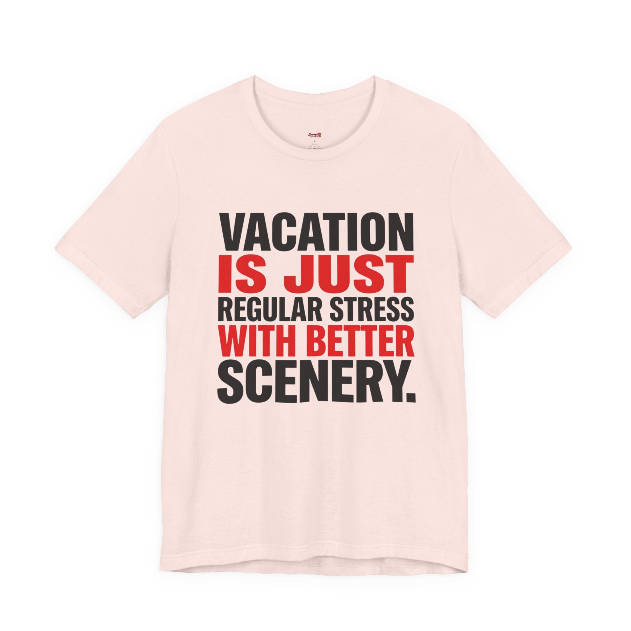 Vacation is Stress with Better Scenery T-Shirt