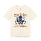 Here to Fish...Not Hear Your Life Story T-Shirt