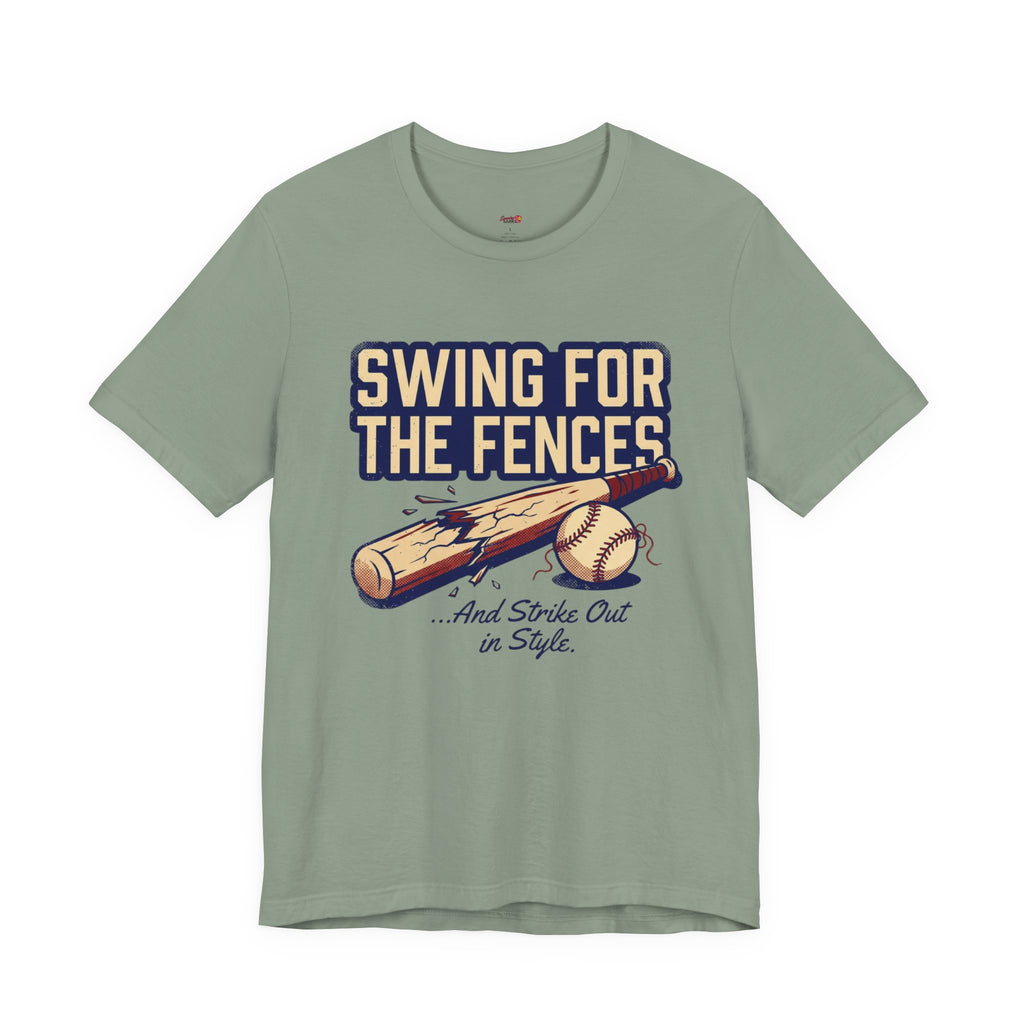 Swing for the Fences....and Strike out in Style T-Shirt