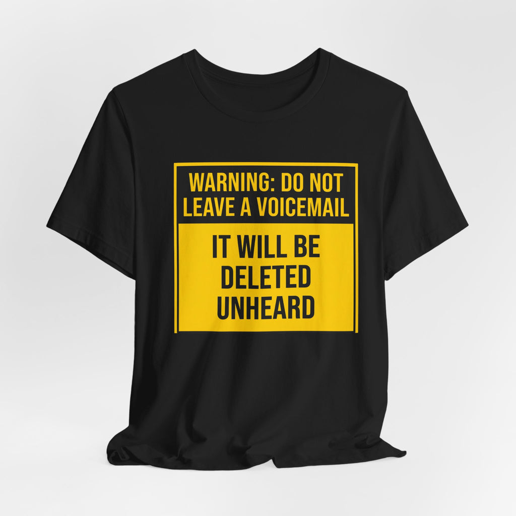 Do Not Leave A Voicemail T-Shirt