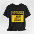 Do Not Leave A Voicemail T-Shirt