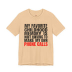 Not Having to Make My Own Phone Calls T-Shirt