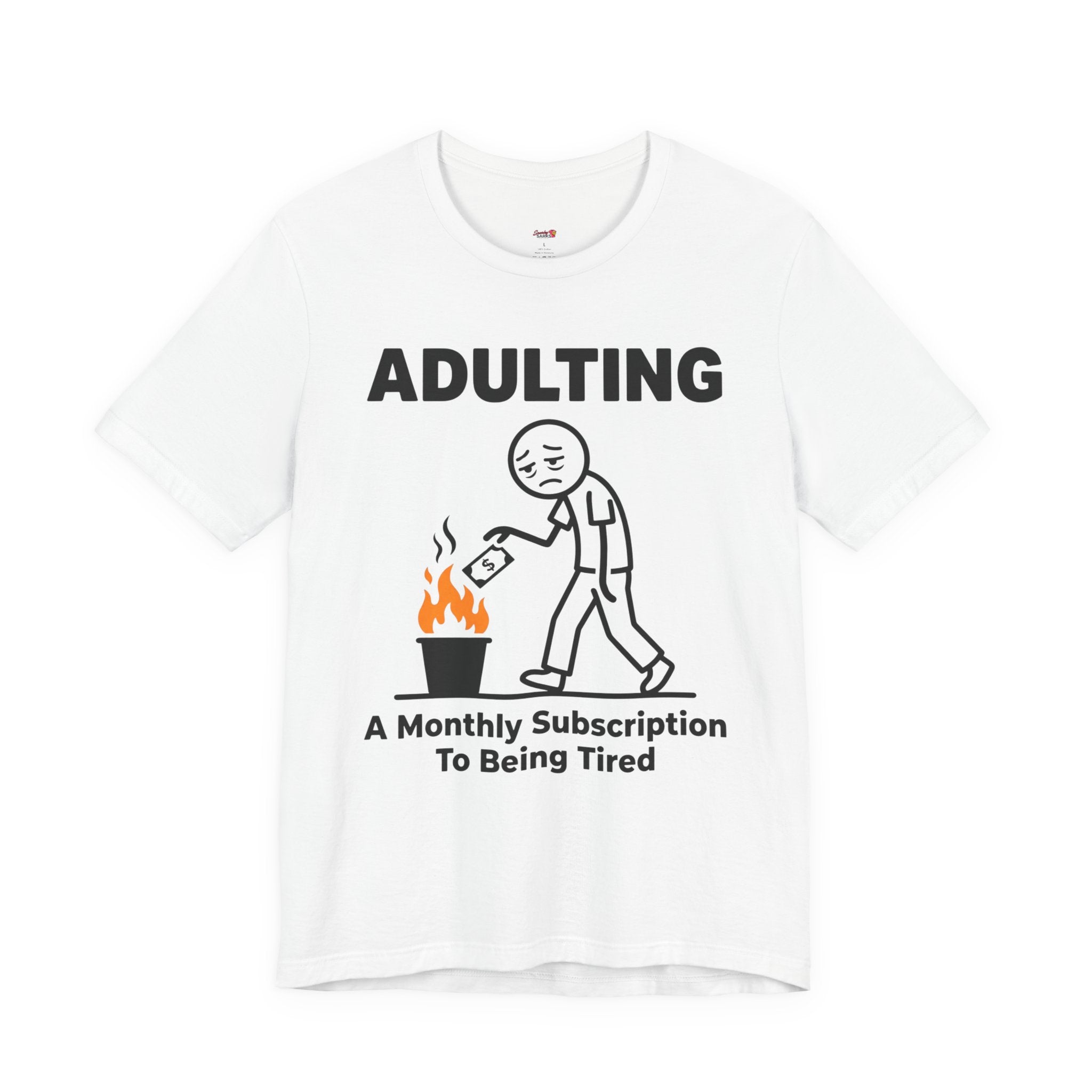 Adulting -- A Monthly Subscription to Being Tired T-Shirt
