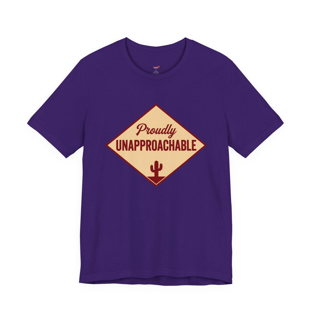 Proudly Unapproachable T-Shirt