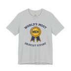 World's Most Okayest Effort T-Shirt